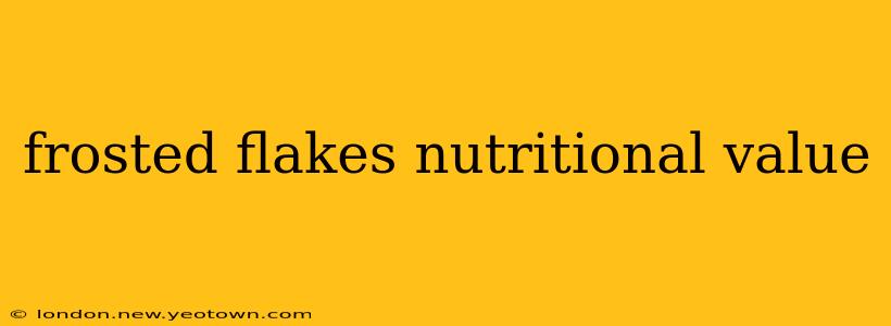 frosted flakes nutritional value