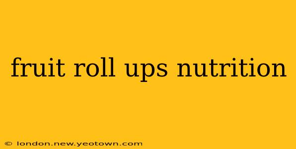 fruit roll ups nutrition