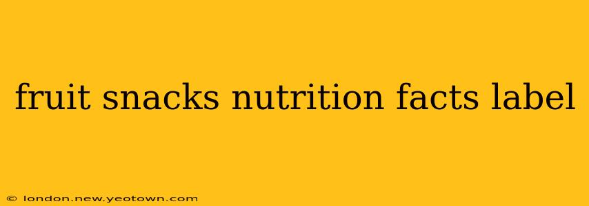 fruit snacks nutrition facts label