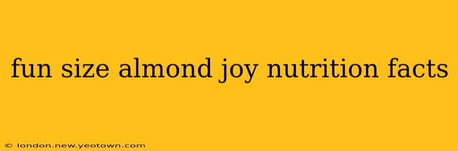 fun size almond joy nutrition facts