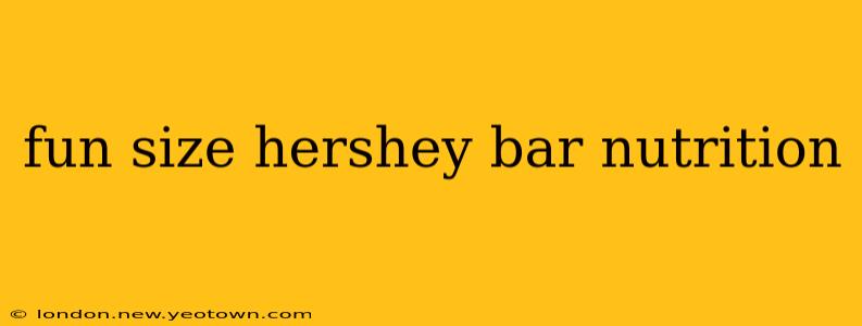 fun size hershey bar nutrition