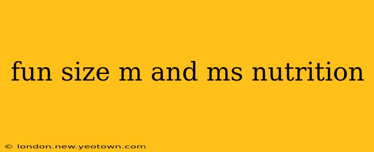 fun size m and ms nutrition