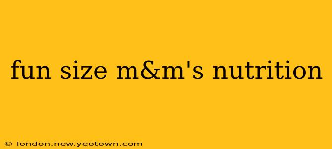 fun size m&m's nutrition