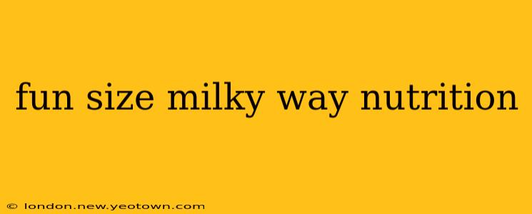 fun size milky way nutrition
