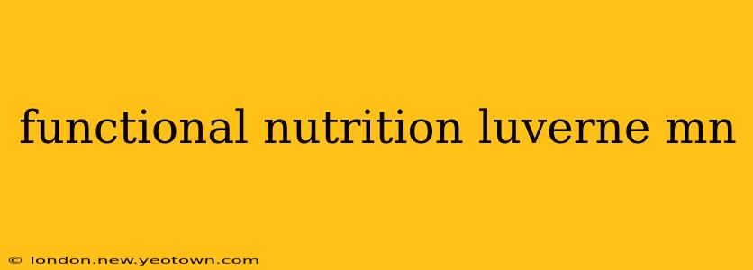 functional nutrition luverne mn