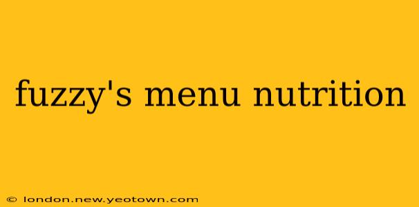 fuzzy's menu nutrition
