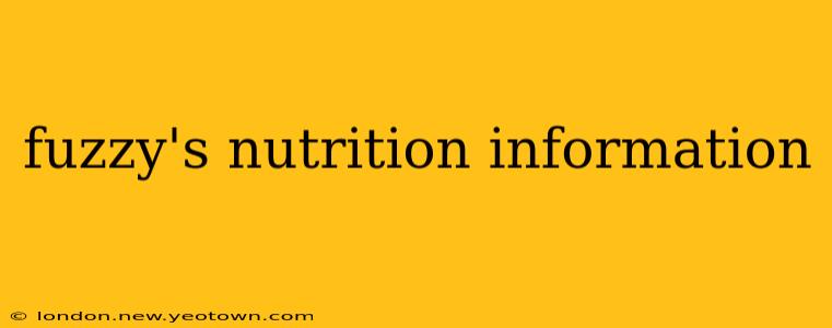 fuzzy's nutrition information
