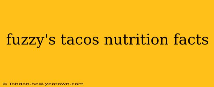 fuzzy's tacos nutrition facts