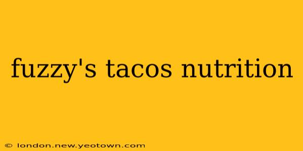 fuzzy's tacos nutrition