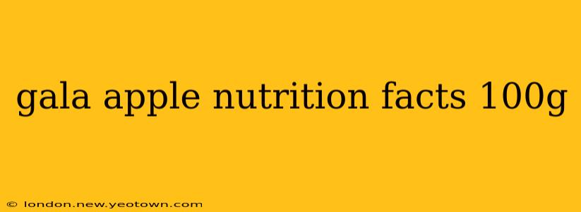 gala apple nutrition facts 100g