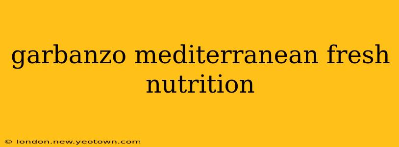 garbanzo mediterranean fresh nutrition