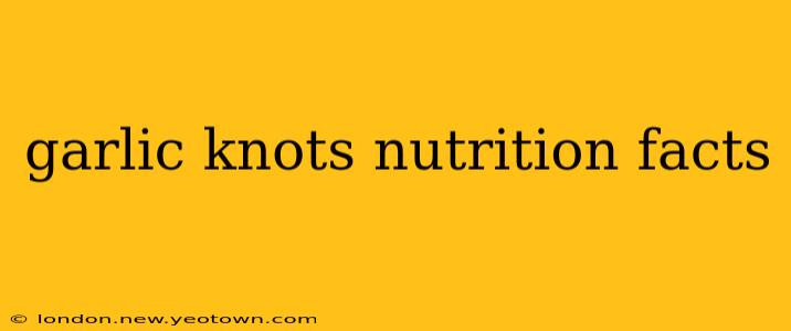 garlic knots nutrition facts