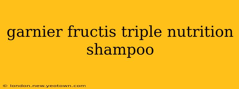garnier fructis triple nutrition shampoo