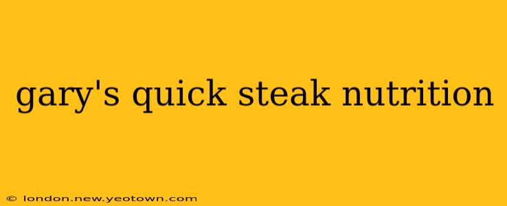 gary's quick steak nutrition