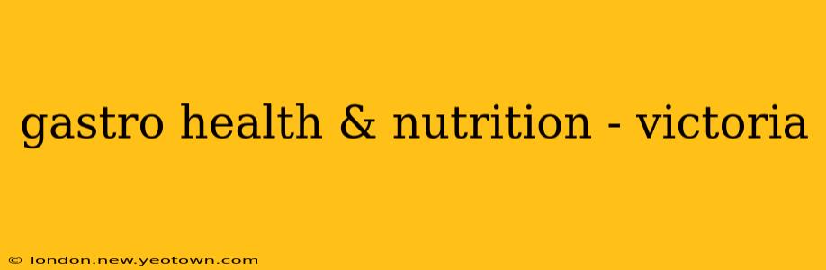 gastro health & nutrition - victoria
