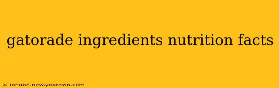 gatorade ingredients nutrition facts