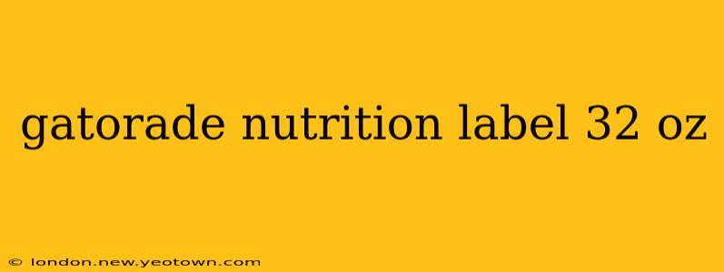 gatorade nutrition label 32 oz