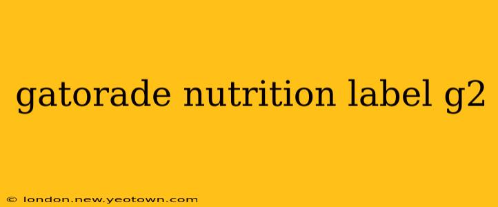 gatorade nutrition label g2