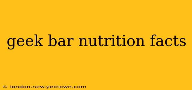 geek bar nutrition facts