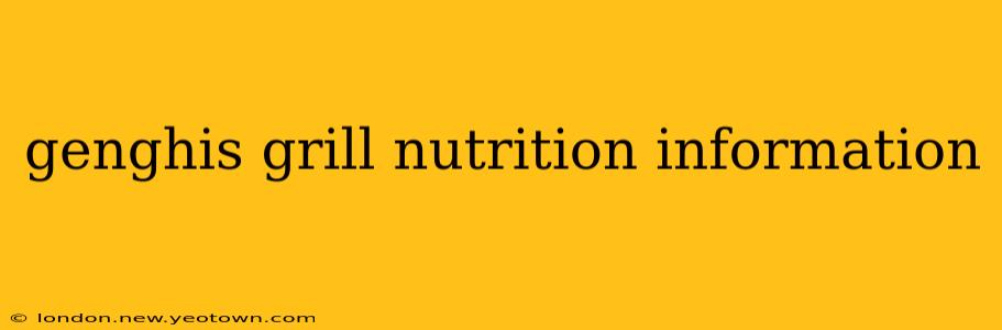 genghis grill nutrition information