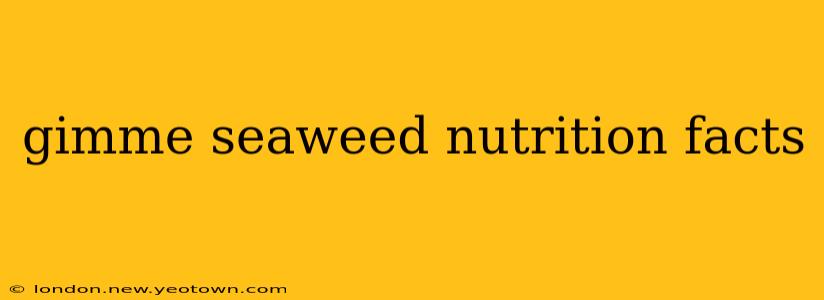 gimme seaweed nutrition facts