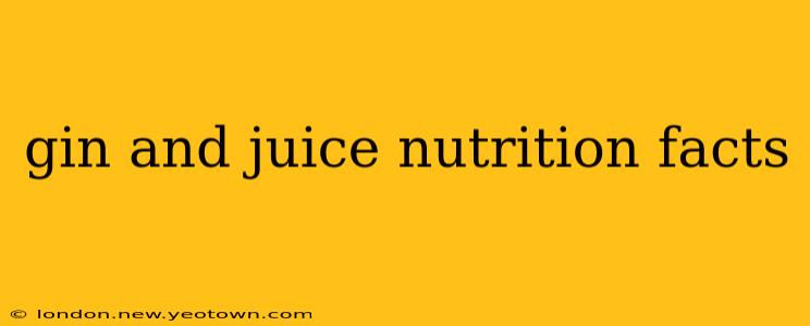 gin and juice nutrition facts