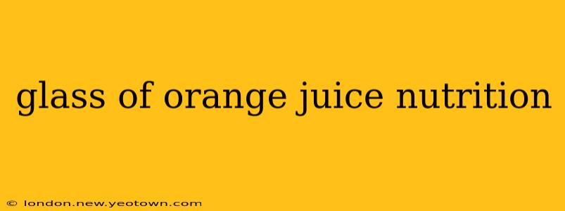 glass of orange juice nutrition