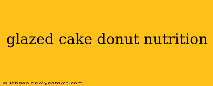 glazed cake donut nutrition
