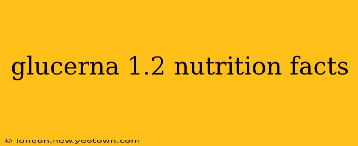 glucerna 1.2 nutrition facts