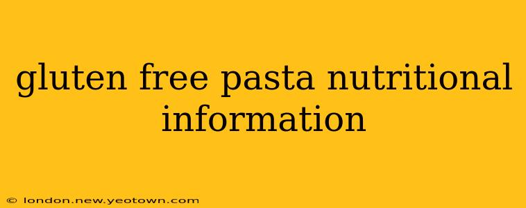 gluten free pasta nutritional information