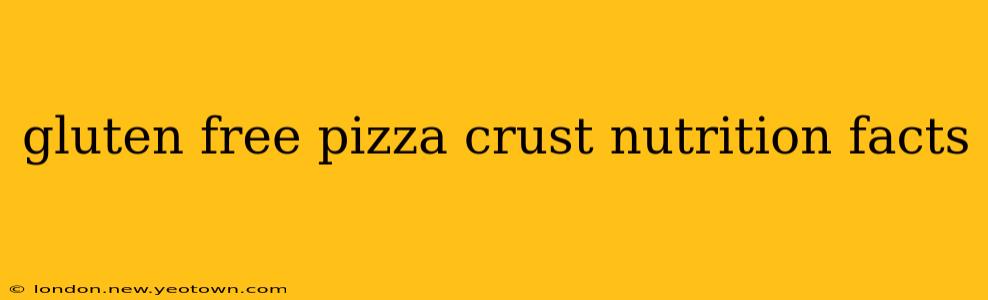 gluten free pizza crust nutrition facts