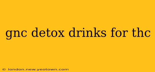 gnc detox drinks for thc