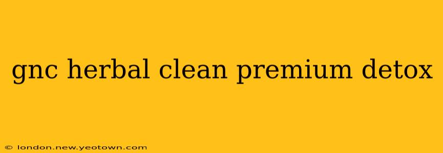 gnc herbal clean premium detox