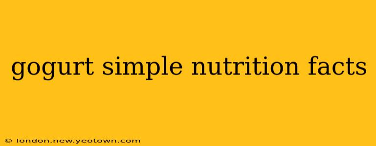 gogurt simple nutrition facts