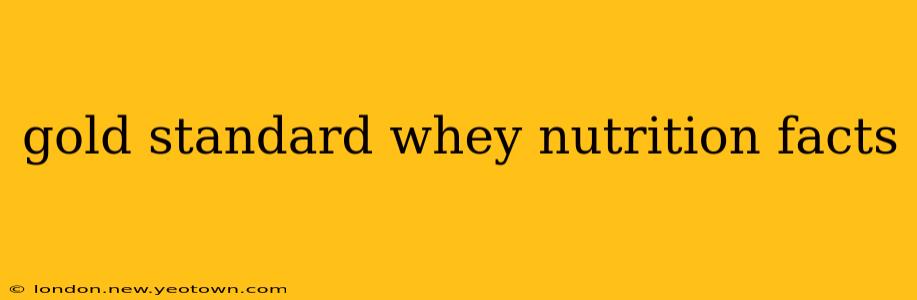 gold standard whey nutrition facts