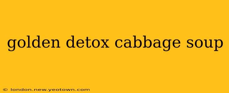 golden detox cabbage soup