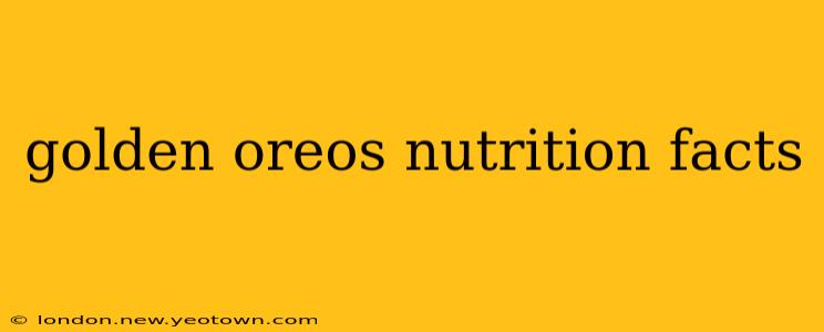 golden oreos nutrition facts