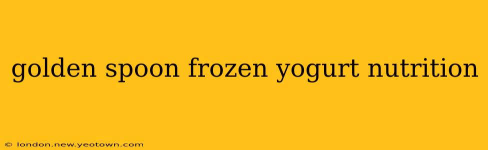 golden spoon frozen yogurt nutrition
