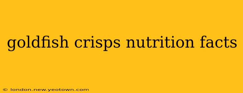 goldfish crisps nutrition facts