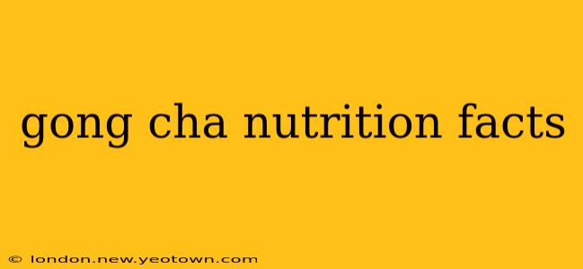 gong cha nutrition facts