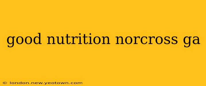 good nutrition norcross ga