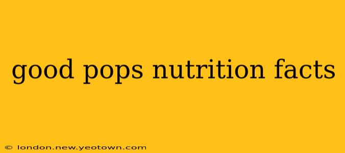 good pops nutrition facts