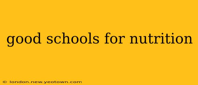 good schools for nutrition