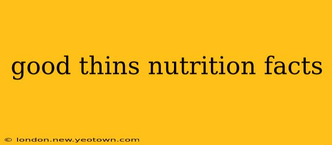 good thins nutrition facts