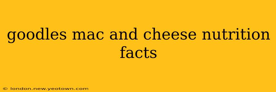 goodles mac and cheese nutrition facts