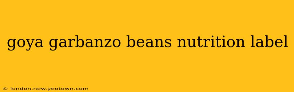 goya garbanzo beans nutrition label