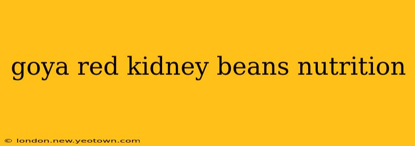 goya red kidney beans nutrition