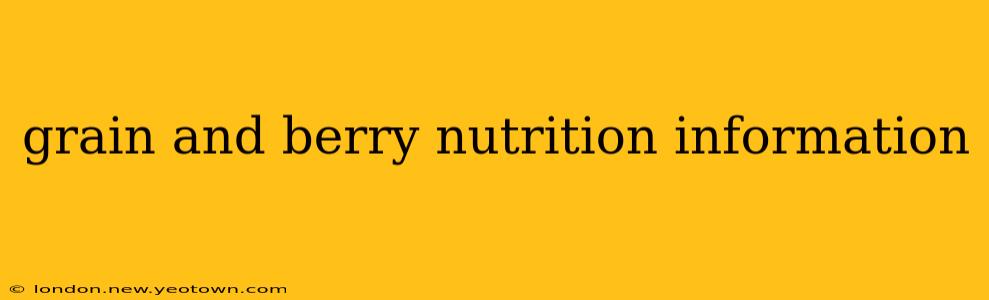 grain and berry nutrition information