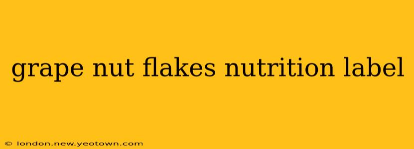 grape nut flakes nutrition label