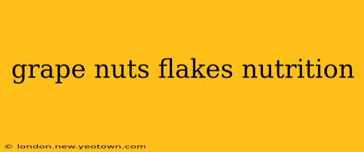 grape nuts flakes nutrition